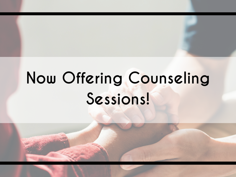 NEWS // ANNOUNCEMENT: Now Offering Counseling Sessions!